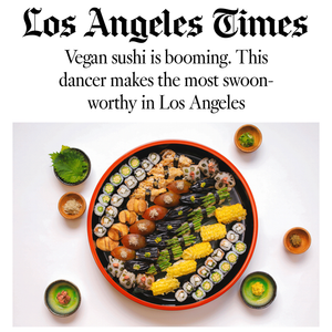 Naoko talks about Plant-Based Sushi Chef and Collaborator, Yoko Hasebe, in new LA Times Feature